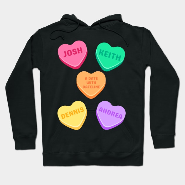 A Date With Dateline Candy Hearts Hoodie by kaynalani